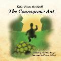 Tales from the Shell: The Courageous Ant