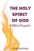 The Holy Spirit of God: A Biblical Perspective