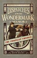 Dispatches from Wondermark Manor The Compleat Trilogy