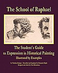 The School of Raphael: The Student's Guide to Expression in Historical Painting