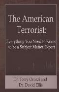 The American Terrorist: Everything You Need to Know to be a Subject Matter Expert