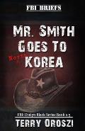 Mr. Smith Goes To North Korea