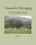 Visions For Belonging: a book of photography and quotations to inspire your sense of connection