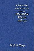 A Thumbnail History of the City of Houston, Texas