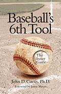 Baseballs 6th Tool: The inner game