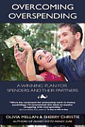 Overcoming Overspending: A Winning Plan for Spenders and Their Partners