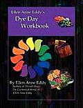 Ellen Anne Eddy's Dye Day Workbook