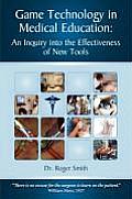 Simulation and Game Technology in Medical Education: An Inquiry Into the Effectiveness of New Tools