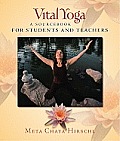 Vital Yoga A Sourcebook for Students & Teachers