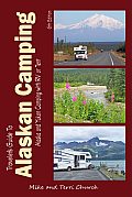 Travelers Guide to Alaskan Camping Alaska & Yukon Camping with RV or Tent
