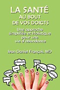 La Sante Au Bout De Vos Doigts: A simplified and holistic approach for a healthy & abundant Life