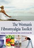 Womans Fibromyalgia Toolkit Manage Your Symptoms & Take Control of Your Life