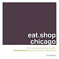 Eat Shop Chicago 3rd Edition