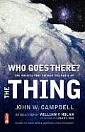 Who Goes There The Novella That Formed the Basis of the Thing