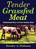 Tender Grassfed Meat Traditional Ways to Cook Healthy Meat