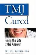 TMJ Cured Fixing the Bite Is the Answer