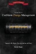 The Six Keys to Confident Change Management: Success with Digital Transformation and More
