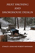 Meat Smoking & Smokehouse Design