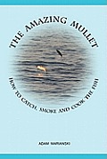 The Amazing Mullet: How To Catch, Smoke And Cook The Fish