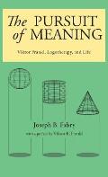 The Pursuit of Meaning: Viktor Frankl, Logotherapy, and Life