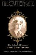 The Outer Gate: The Collected Poems of Nora May French