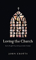 Loving the Church: God's People Flourishing in God's Family