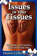 Issues in Your Tissues: Heal Body and Emotion from the Inside Out