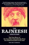 The Rajneesh Chronicles: The True Story of the Cult That Unleashed the First Act of Bioterrorism on U.S. Soil