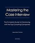 Mastering the Case Interview 6th Edition The Complete Guide to Interviewing with the Top Consulting Companies
