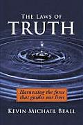 The Laws of Truth: harnessing the force that guides our lives