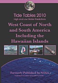 Tide Tables 2010 High & Low Water Predictions West Coast of North & South America