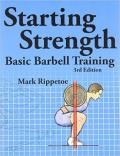 Starting Strength: Basic Barbell Training: Third Edition