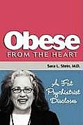 Obese From The Heart: A Fat Psychiatrist Discloses