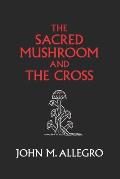 Sacred Mushroom & the Cross