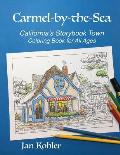 Carmel-by-the-Sea: California's Storybook Town Coloring Book for All Ages
