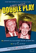 Double Play Why Dan White Assassinated George Moscone & Harvey Milk & How He Got Away with Murder