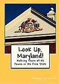 Look Up, Maryland!: Walking Tours of 25 Towns in the Free State