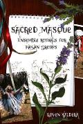 Sacred Masque: Ensemble Rituals for Pagan Groups