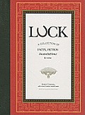 Luck: A Collection of Facts, Fiction, Incantation & Verse