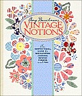 Amy Barickmans Vintage Notions An Inspirational Guide to Needlework Cooking Sewing Fashion & Fun