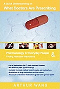 A Quick Understanding on What Doctors Are Prescribing: Pharmacology for Everyday People & Finding Alternative Medications