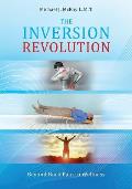 The Inversion Revolution: Beyond Back Pain to Wellness