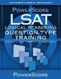 PowerScore LSAT Logical Reasoning: Question Type Training: LSAT Preptests 1 Through 20