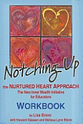 Notching Up Workbook The Nurtured Heart Approach