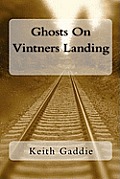 Ghosts On Vintners Landing