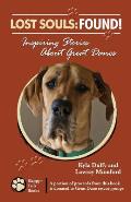 Lost Souls: FOUND! Inspiring Stories About Great Danes