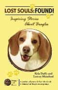 Lost Souls: FOUND! Inspiring Stories About Beagles
