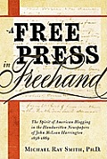 Free Press in FreeHand The Spirit of American Blogging in the Handwritten Newspapers of John McLean Harrington 1858 1869
