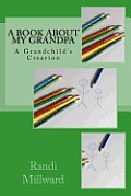 A Book about My Grandpa: A Grandchild's Creation