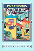 The Bully Solution: Peace Smarts